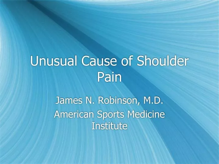 unusual cause of shoulder pain