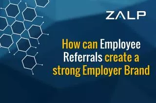 How can Employee Referrals Create a Strong Employer Brand