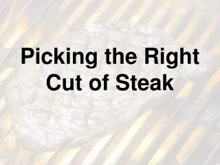 Picking the Right Cut of Steak