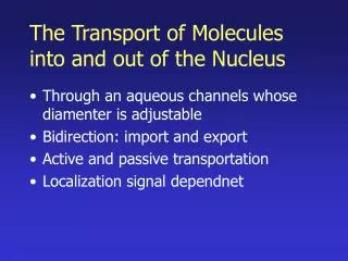 The Transport of Molecules into and out of the Nucleus