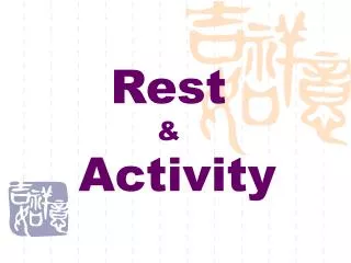 Rest &amp; Activity
