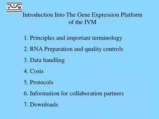 1. Principles and important terminology 2. RNA Preparation and quality controls 3. Data handling