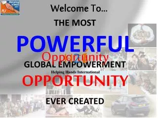 THE MOST POWERFUL GLOBAL EMPOWERMENT OPPORTUNITY EVER CREATED