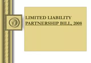 LIMITED LIABILITY PARTNERSHIP BILL, 2008