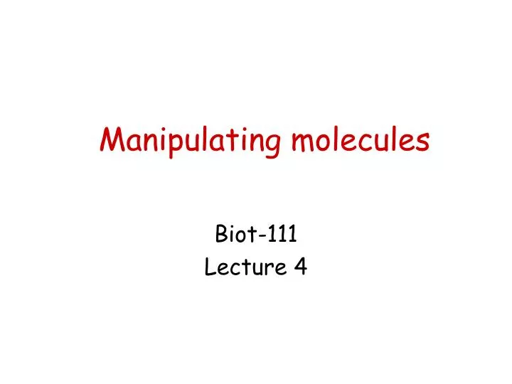manipulating molecules