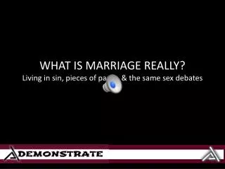 WHAT IS MARRIAGE REALLY? Living in sin, pieces of paper, &amp; the same sex debates