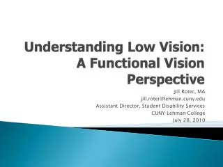Understanding Low Vision: A Functional Vision Perspective