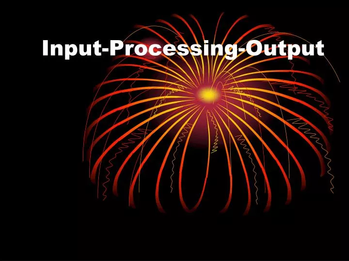 input processing output