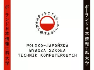 1994 Powstanie PJWSTK na mocy porozumienia pomiędzy rządami Polski i Japonii