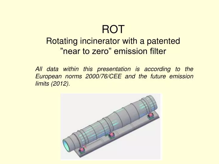 rot rotating incinerator with a patented near to zero emission filter