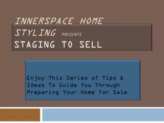 InnerSpace Home Styling PRESENTS Staging TO sell