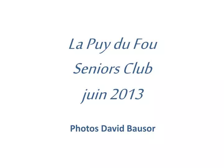 la puy du fou seniors club juin 2013