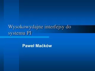 wysokowydajne interfejsy do systemu pi