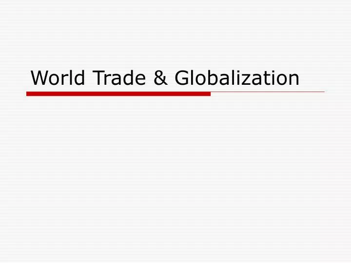 world trade globalization