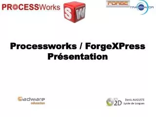processworks forgexpress pr sentation