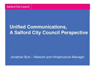 Unified Communications, A Salford City Council Perspective