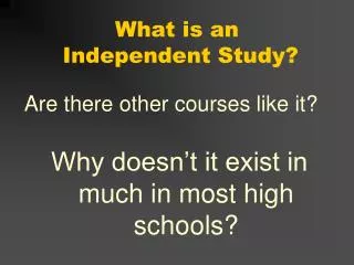 What is an Independent Study ?
