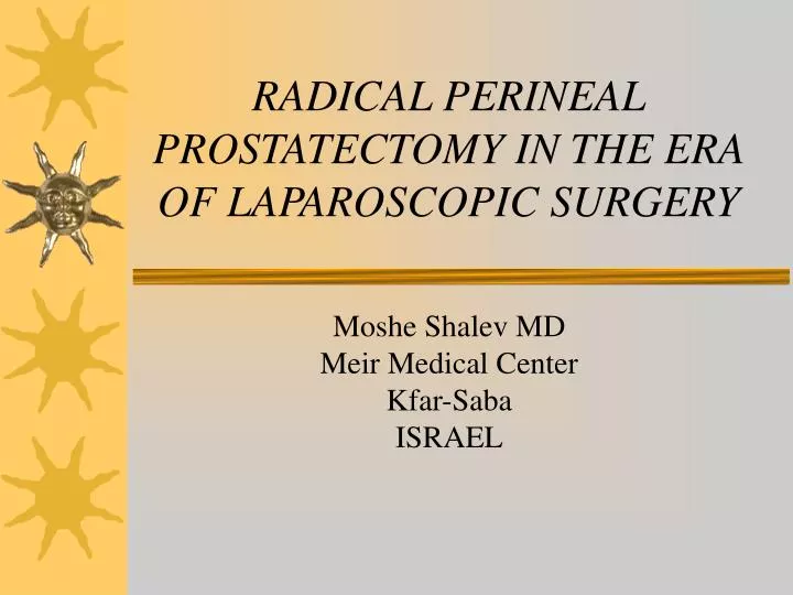 radical perineal prostatectomy in the era of laparoscopic surgery