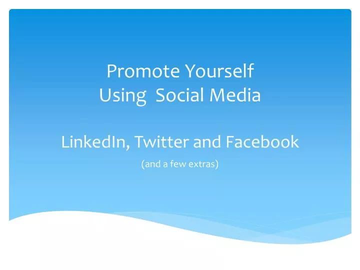 promote yourself using social media linkedin twitter and facebook