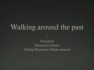 Walking around the past