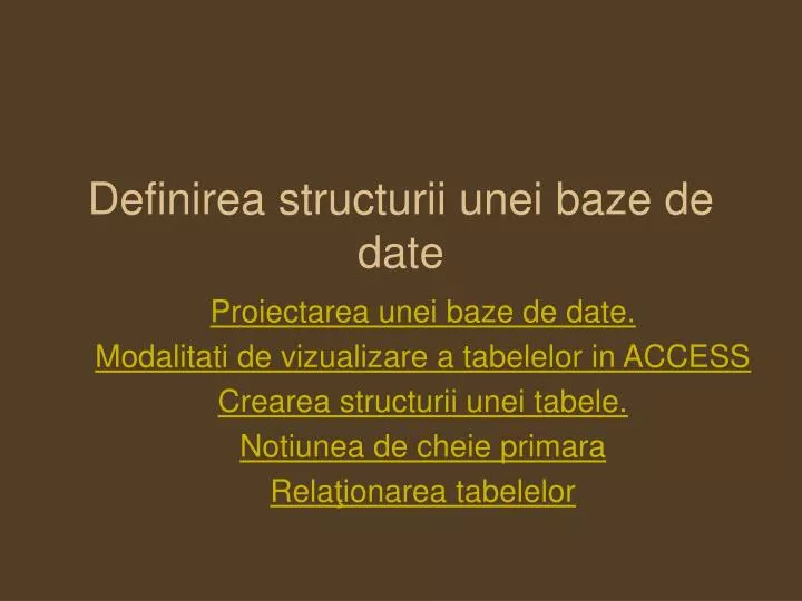 definirea structurii unei baze de date