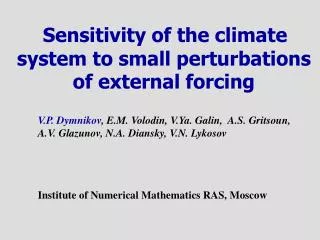 Sensitivity of the climate system to small perturbations of external forcing