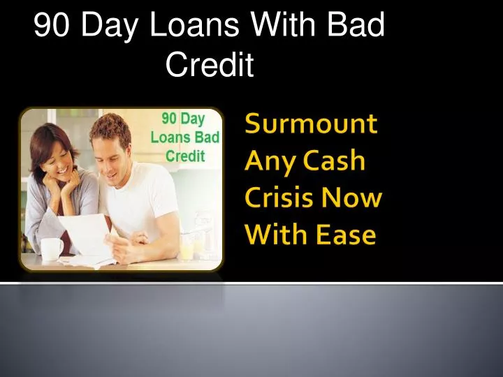 90 day loans with bad credit
