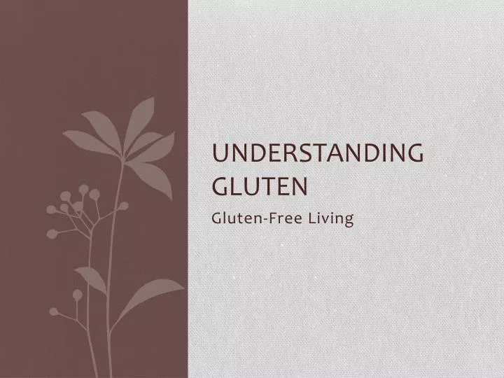 understanding gluten