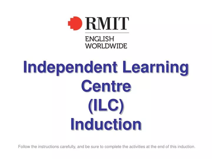 independent learning centre ilc induction