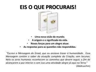 eis o que procurais