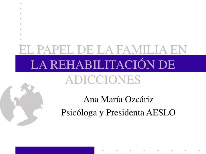 el papel de la familia en la rehabilitaci n de adicciones