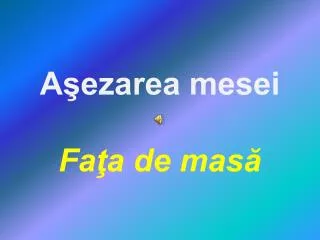 a ezarea mesei fa a de mas