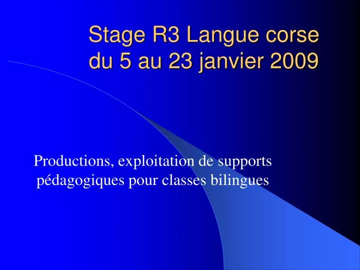 stage r3 langue corse du 5 au 23 janvier 2009