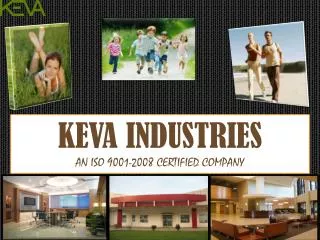 Keva Industries An ISO 9001-2008 Certified Company