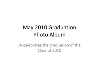 May 2010 Graduation Photo Album
