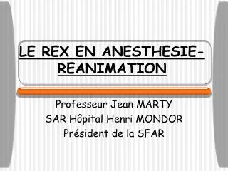 le rex en anesthesie reanimation