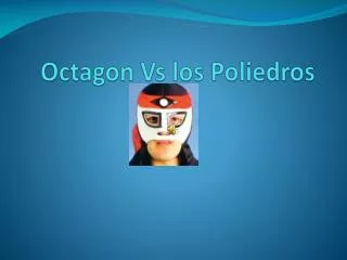 octagon vs los poliedros