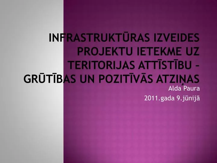 infrastrukt ras izveides projektu ietekme uz teritorijas att st bu gr t bas un pozit v s atzi as