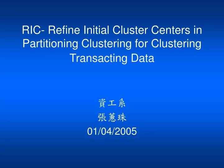 ric refine initial cluster centers in partitioning clustering for clustering transacting data