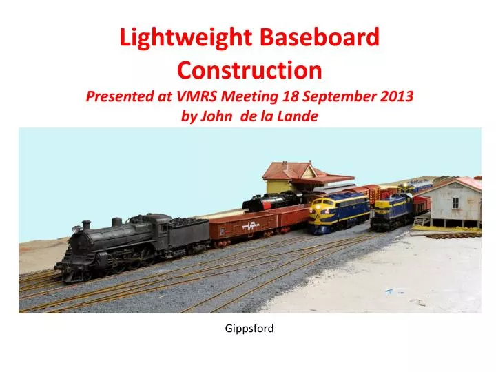 lightweight baseboard construction presented at vmrs meeting 18 september 2013 by john de la lande