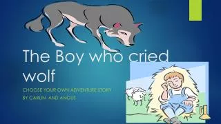 The Boy who cried wolf