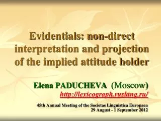 Evidentials: non-direct interpretation and projection of the implied attitude holder
