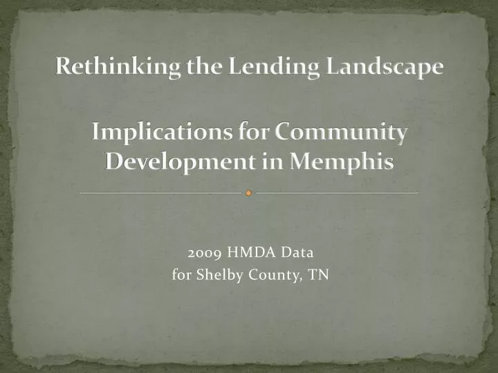 rethinking the lending landscape implications for community development in memphis