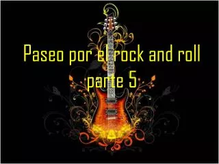paseo por el rock and roll parte 5