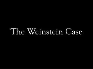 The Weinstein Case