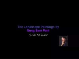 The Landscape Paintings by Sung Sam Park Korean Art Master