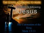 The Coronation of the King Mark 1:9-11