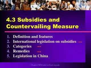 4.3 Subsidies and Countervailing Measure