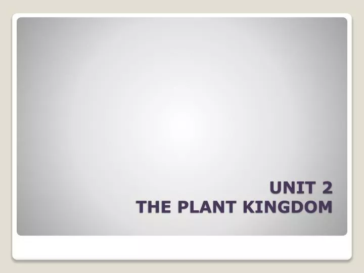 unit 2 the plant kingdom