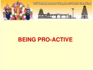 BEING PRO-ACTIVE
